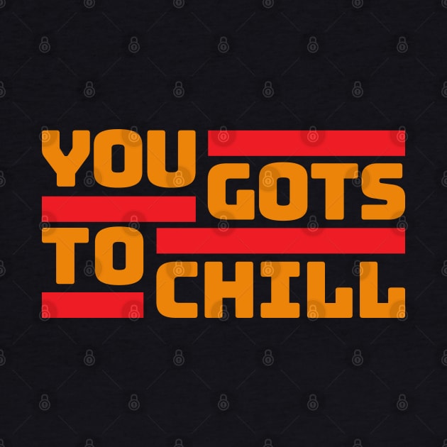 You Gots to Chill (Hot Version) by DIGABLETEEZ